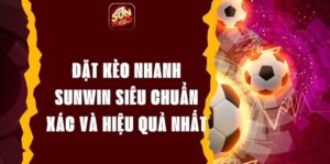 5 Loại kèo bóng đá được cược thủ đặt cược nhiều nhất tại Sunwin Kèo bóng đá Sunwin