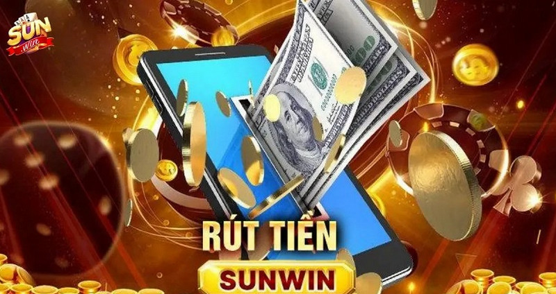 Hướng dẫn rút tiền Sunwin: Nhanh chóng rút về đầy ví