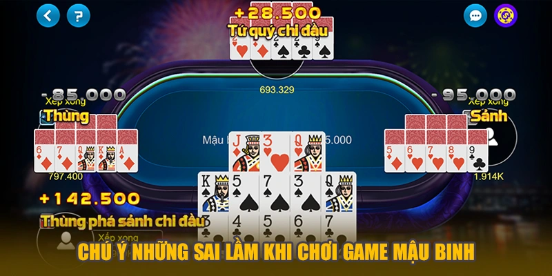 Chú ý những sai lầm khi chơi game Mậu Binh